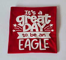 Load image into Gallery viewer, It’s a great day to be a eagle
