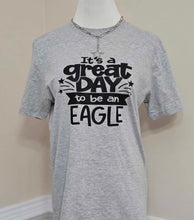 Load image into Gallery viewer, It’s a great day to be a eagle
